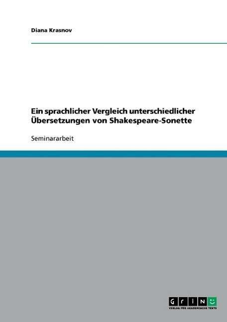Cover for Diana Krasnov · Ein sprachlicher Vergleich unterschiedlicher UEbersetzungen von Shakespeare-Sonette (Paperback Book) [German edition] (2007)