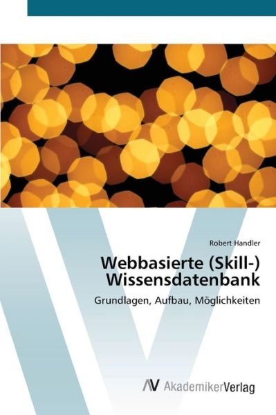 Cover for Handler · Webbasierte (Skill-) Wissensdat (Book) (2012)