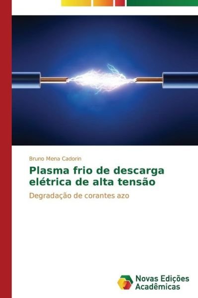Cover for Mena Cadorin Bruno · Plasma Frio De Descarga Eletrica De Alta Tensao (Paperback Book) (2015)
