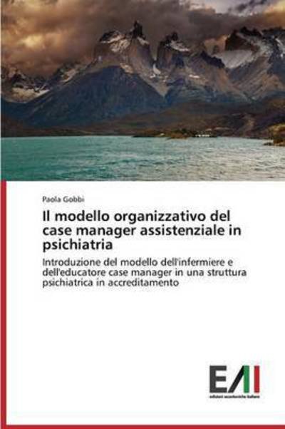 Cover for Gobbi Paola · Il Modello Organizzativo Del Case Manager Assistenziale in Psichiatria (Paperback Book) (2015)
