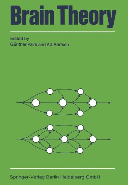 Cover for Gunther Palm · Brain Theory: Proceedings of the First Trieste Meeting on Brain Theory, October 1-4, 1984 (Paperback Book) [Softcover reprint of the original 1st ed. 1986 edition] (2013)