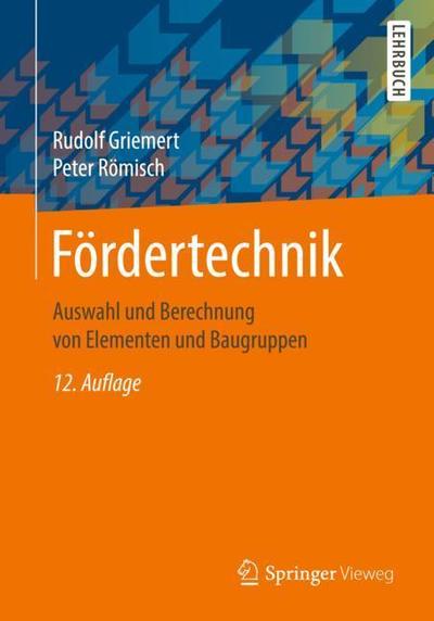 Cover for Rudolf Griemert · Fordertechnik: Auswahl und Berechnung von Elementen und Baugruppen (Paperback Book) (2018)