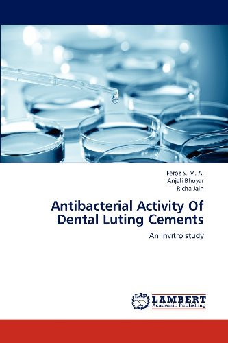 Richa Jain · Antibacterial Activity of  Dental Luting Cements: an Invitro Study (Paperback Book) (2012)