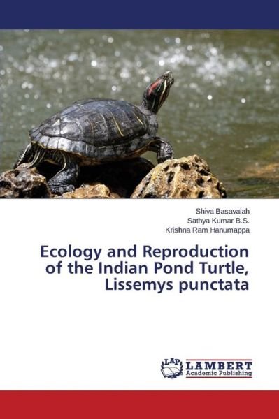 Cover for Basavaiah Shiva · Ecology and Reproduction of the Indian Pond Turtle, Lissemys Punctata (Paperback Book) (2015)