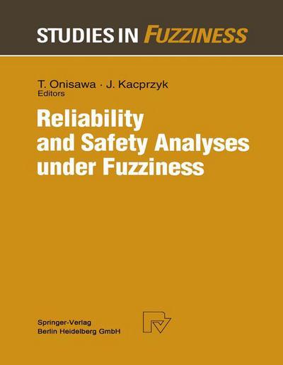 Cover for Takehisa Onisawa · Reliability and Safety Analyses under Fuzziness - Studies in Fuzziness and Soft Computing (Paperback Book) [Softcover reprint of the original 1st ed. 1995 edition] (2013)