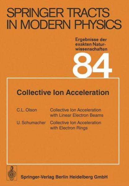 Cover for C L Olson · Collective Ion Acceleration - Springer Tracts in Modern Physics (Paperback Book) [Softcover reprint of the original 1st ed. 1979 edition] (2013)