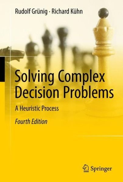 Cover for Rudolf Grunig · Solving Complex Decision Problems: A Heuristic Process (Gebundenes Buch) [4 Revised edition] (2017)