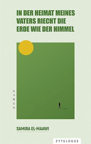 Cover for Samira El-Maawi · In der Heimat meines Vaters riecht die Erde wie der Himmel (Book) (2022)