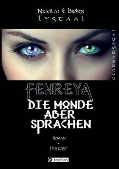 Cover for Lystaal · Fenreya: Die Monde aber sprache (Book) (2016)