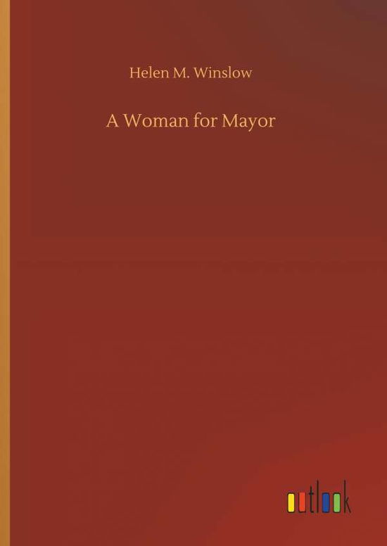 Cover for Winslow · A Woman for Mayor (Book) (2018)