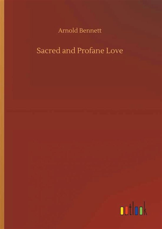 Cover for Bennett · Sacred and Profane Love (Bok) (2019)