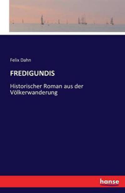 Cover for Dahn · Fredigundis (Bok) (2016)