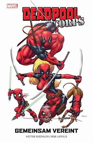 Deadpool Corps: Gemeinsam vereint - Victor Gischler - Books - Panini Verlags GmbH - 9783741639135 - July 30, 2024