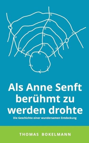 Cover for Bokelmann · Als Anne Senft berühmt zu wer (Buch) (2017)