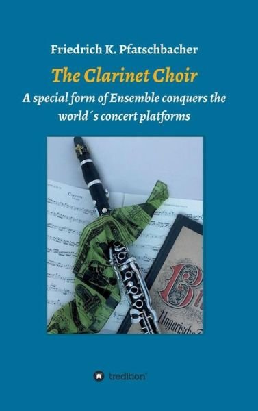 Cover for Pfatschbacher · The Clarinet Choir (Book) (2017)