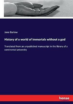 Cover for Barlow · History of a world of immortals (Book) (2017)