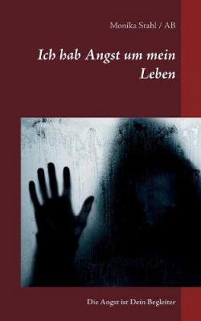 Cover for Stahl · Ich hab Angst um mein Leben (Book) (2018)
