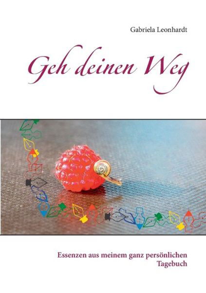 Geh deinen Weg - Leonhardt - Livres -  - 9783748122135 - 10 décembre 2018