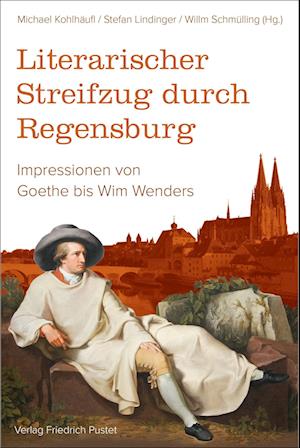 Literarischer Streifzug durch Regensburg - Michael Kohlhäufl - Books - Pustet, F - 9783791733135 - September 29, 2022