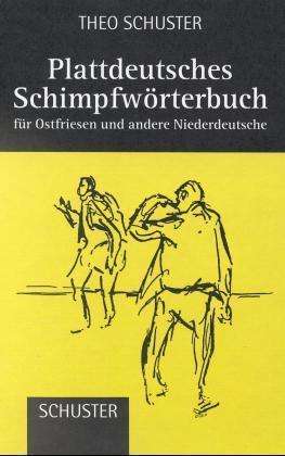 Cover for Theo Schuster · Plattdeutsches Schimpfwörterbuch (Hardcover Book) (1997)