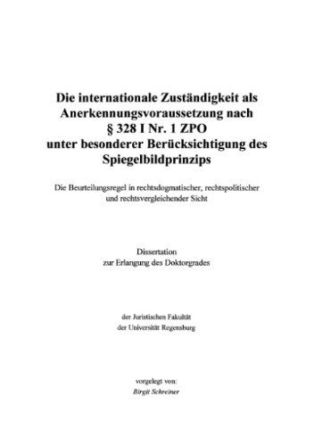 Cover for Birgit Schreiner · Die internationale Zustandigkeit als Anerkennungsvoraussetzung nach  328 I Nr. 1 ZPO unter besonderer Berucksichtig... (Paperback Book) [German edition] (2001)