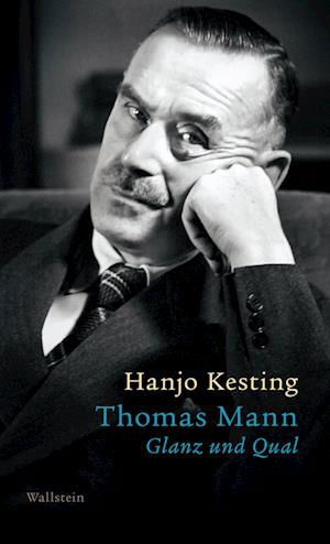 Thomas Mann: Glanz und Qual - Hanjo Kesting - Książki - Wallstein - 9783835354135 - 4 stycznia 2023