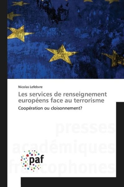Cover for Lefebvre Nicolas · Les Services De Renseignement Europeens Face Au Terrorisme (Pocketbok) (2018)