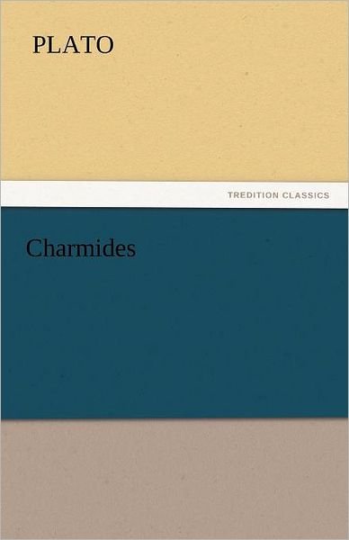Charmides (Tredition Classics) - Plato - Libros - tredition - 9783842440135 - 3 de noviembre de 2011