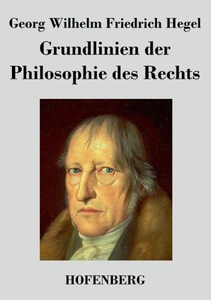 Cover for Georg Wilhelm Friedrich Hegel · Grundlinien Der Philosophie Des Rechts (Pocketbok) (2017)