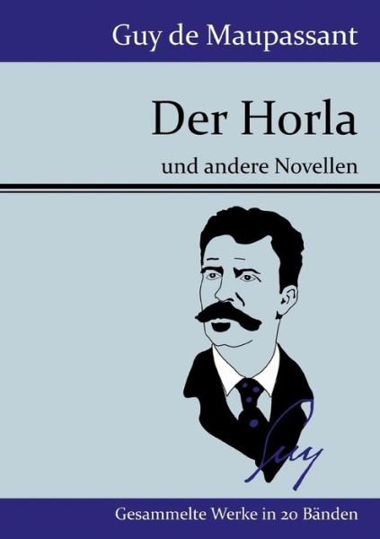 Der Horla - Guy De Maupassant - Books - Hofenberg - 9783843076135 - July 17, 2015