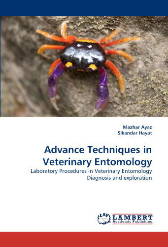 Cover for Sikandar Hayat · Advance Techniques in Veterinary Entomology: Laboratory Procedures in Veterinary Entomology Diagnosis and Exploration (Paperback Book) (2011)