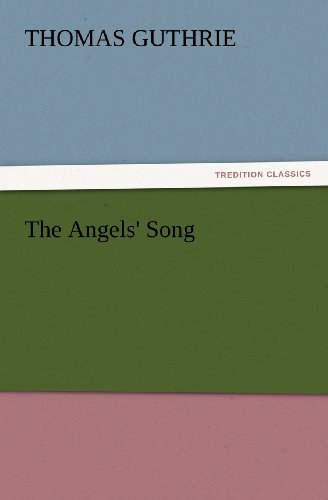 The Angels' Song (Tredition Classics) - Thomas Guthrie - Books - tredition - 9783847234135 - February 24, 2012