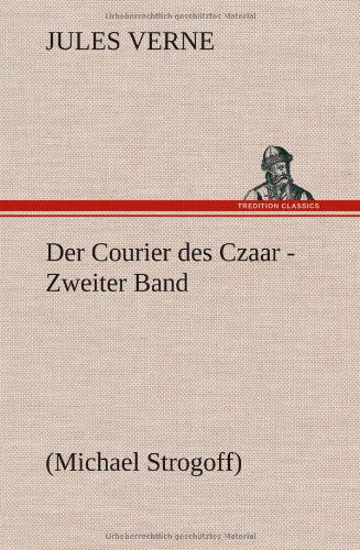 Cover for Jules Verne · Der Courier Des Czaar - Zweiter Band (Hardcover Book) [German edition] (2012)