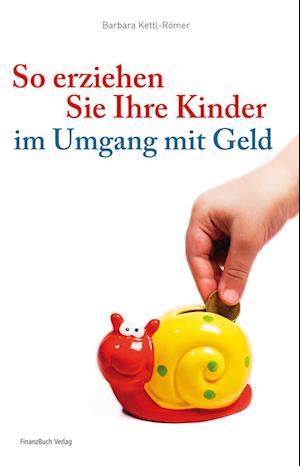 Cover for Barbara Kettl-Römer · So erziehen Sie Ihre Kinder im Umgang mit Geld (Paperback Book) (2010)