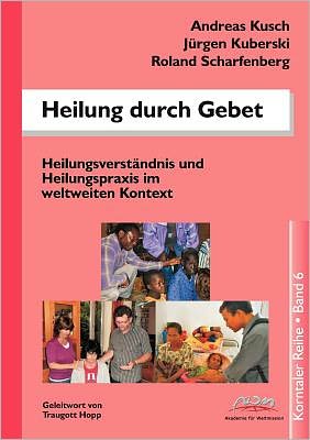 Cover for Roland Scharfenberg · Heilung Durch Gebet (Paperback Book) [German edition] (2009)