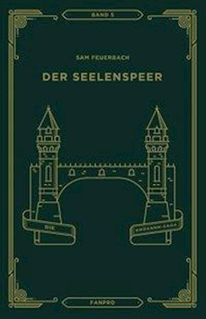 Cover for Feuerbach · Der Seelenspeer, Die Krosann- (Bog)