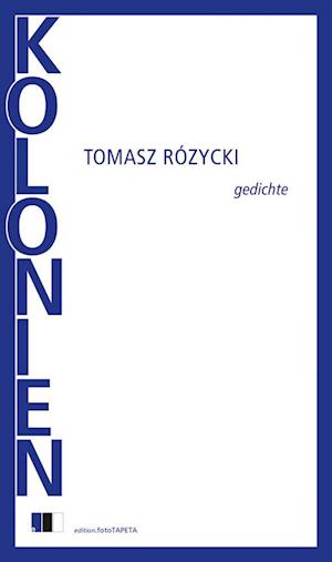 Cover for Tomasz Rózycki · Kolonien (Book) (2023)