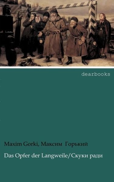 Cover for Maxim Gorki · Das Opfer Der Langweile (Paperback Book) [German edition] (2012)