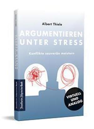 Cover for Albert Thiele · Argumentieren unter Stress (Book) (2022)