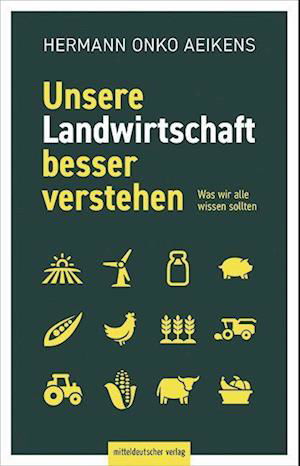 Cover for Hermann Onko Aeikens · Unsere Landwirtschaft besser verstehen: Was wir alle wissen sollten (Book) (2023)