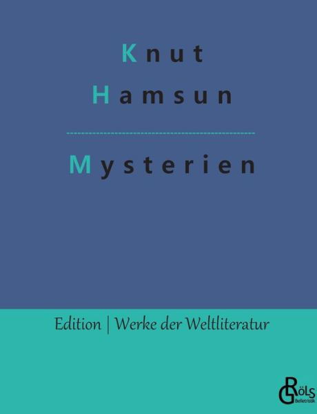 Mysterien - Knut Hamsun - Bücher - Gröls Verlag - 9783988830135 - 13. März 2023