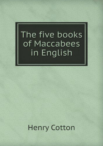 Cover for Henry Cotton · The Five Books of Maccabees in English (Paperback Book) (2013)