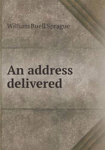 Cover for William Buell Sprague · An Address Delivered (Taschenbuch) (2013)