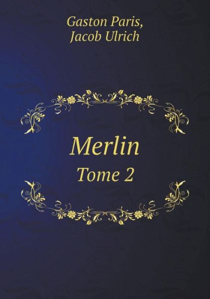 Cover for Gaston Paris · Merlin Tome 2 (Paperback Book) (2015)