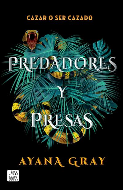 Predadores y Presas / Beasts of Prey - Ayana Gray - Books - Editorial Planeta, S. A. - 9786070796135 - March 21, 2023