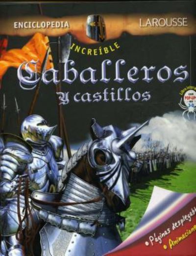 Cover for Larousse · Increible Enc. Cabelleros y Castillos (Hardcover Book) (2012)