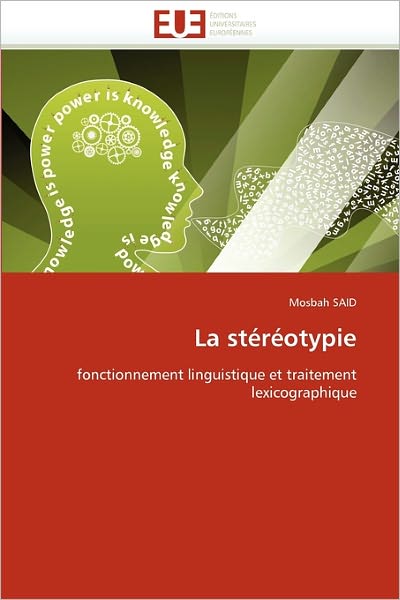 Cover for Mosbah Said · La Stéréotypie: Fonctionnement Linguistique et Traitement Lexicographique (Paperback Book) [French edition] (2018)