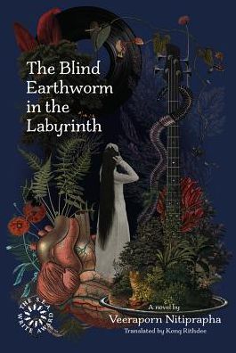 Cover for Veeraporn Nitiprapha · The Blind Earthworm in the Labyrinth (Paperback Book) (2019)