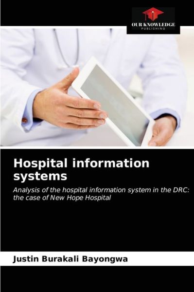 Cover for Justin Burakali Bayongwa · Hospital information systems (Paperback Book) (2021)