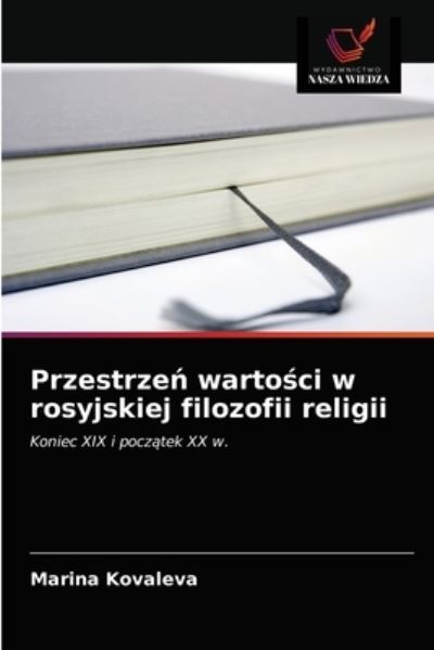 Cover for Marina Kovaleva · Przestrze? warto?ci w rosyjskiej filozofii religii (Paperback Book) (2021)